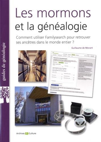 Les mormons et la généalogie : comment utiliser Familysearch pour retrouver ses ancêtres dans le mon