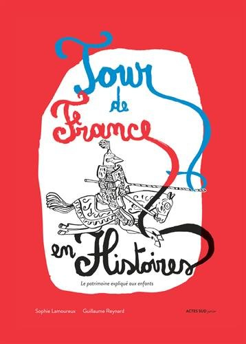 Tour de France en histoires : le patrimoine expliqué aux enfants