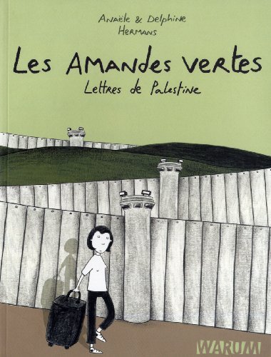 Les amandes vertes : lettres de Palestine