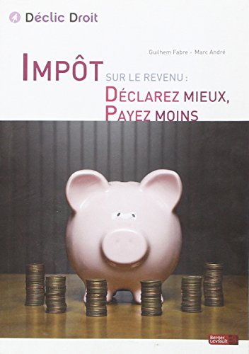 Impôt sur le revenu : déclarez mieux, payez moins !