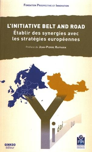 L'initiative belt and road : établir les synergies avec les stratégies européennes