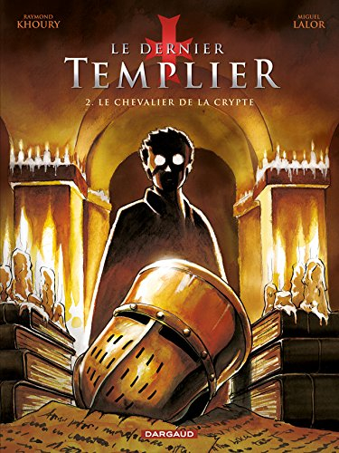 Le dernier templier. Vol. 2. Le chevalier de la crypte
