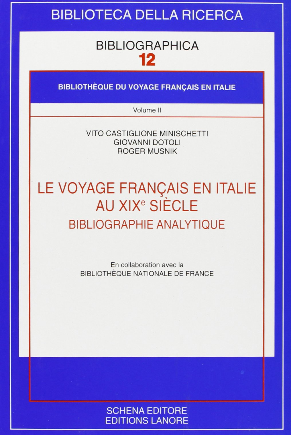 Bibliothèque du voyage français en Italie. Vol. 2. Le voyage français en Italie au XIXe siècle : bib
