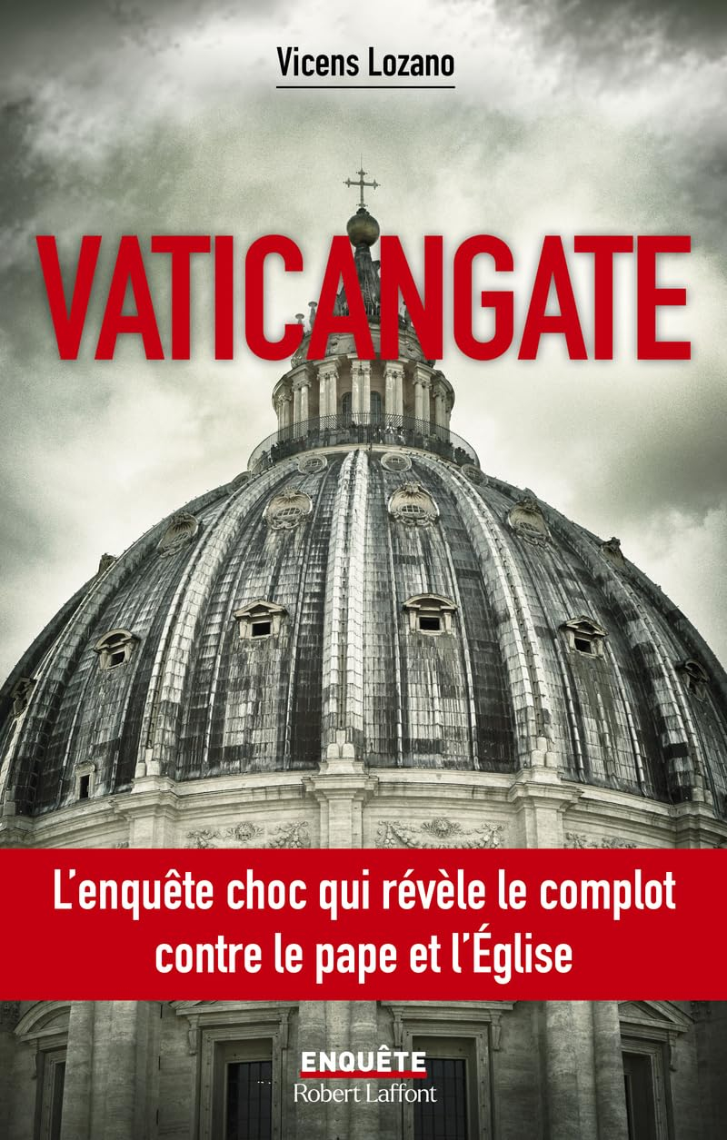 Vaticangate : le complot ultraconservateur contre le pape François et la manipulation du prochain co