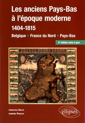 Les anciens Pays-Bas à l'époque moderne (1404-1815) : Belgique, France du Nord, Pays-Bas