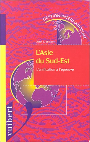 L'Asie du Sud-Est : l'unification à l'épreuve