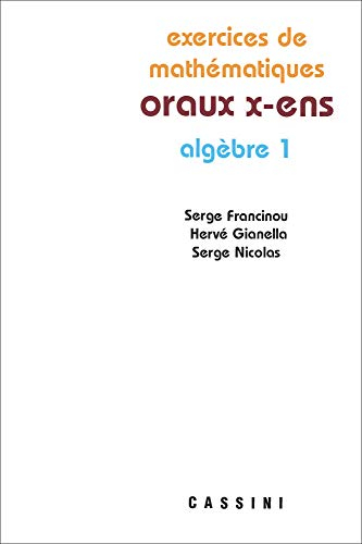 Exercices de mathématiques des oraux de l'Ecole polytechnique et des écoles normales supérieures. Al