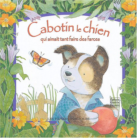 Cabotin le chien qui aimait tant faire des farces