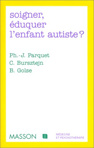 Soigner, éduquer l'enfant autiste