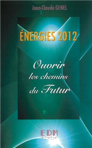 Énergies 2012 : ouvrir les chemins du futur