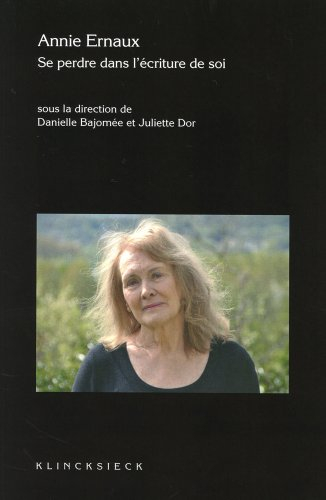 Annie Ernaux : se perdre dans l'écriture de soi
