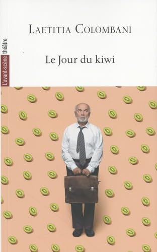 Avant-scène théâtre (L'), n° 1558. Le jour du kiwi