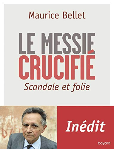 Le Messie crucifié : scandale et folie