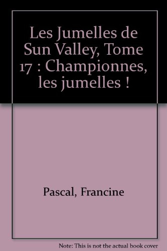 Les jumelles de Sun Valley. Vol. 17. Championnes, les jumelles !
