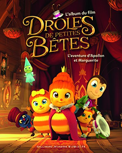 Drôles de petites bêtes, l'aventure d'Apollon et Marguerite : l'album du film