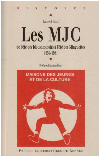 Les MJC : 1959-1981 : de l'été des blousons noirs à l'été des Minguettes