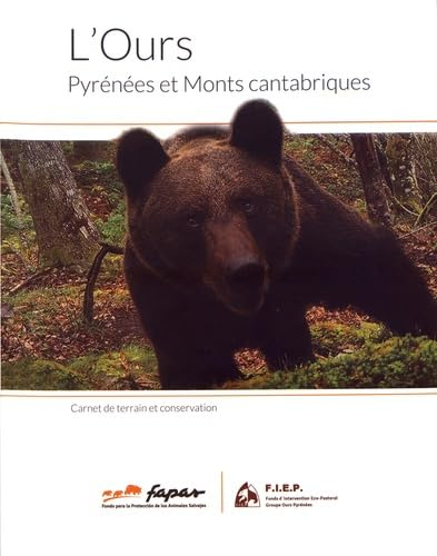 L'ours, Pyrénées et Monts cantabriques: Carnet de terrain et conservation