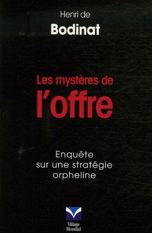 Les mystères de l'offre : enquête sur une stratégie orpheline