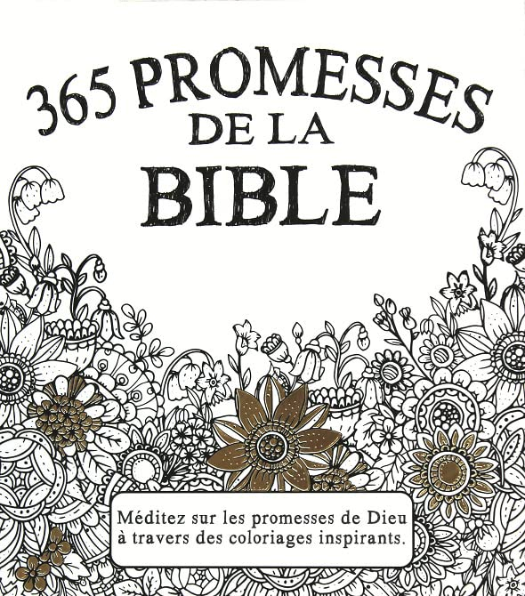 365 promesses de la Bible : méditez sur les promesses de Dieu à travers des coloriages inspirants