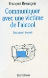 communiquer avec une victime de l'alcool : une prison à ouvrir