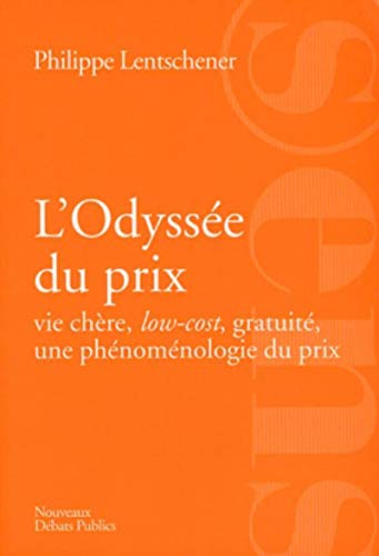 L'odyssée du prix : vie chère, low-cost, gratuité, une phénoménologie du prix