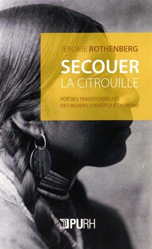 Secouer la citrouille : poésies traditionnelles des Indiens d'Amérique du Nord