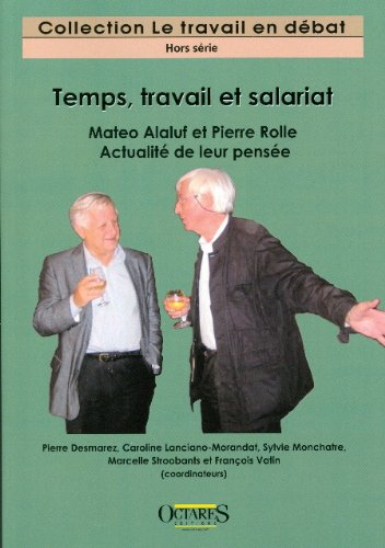 Temps, travail et salariat : Mateo Alaluf et Pierre Rolle : actualité de leur pensée
