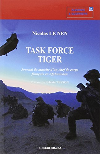 Task Force Tiger : journal de marche d'un chef de corps français en Afghanistan