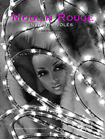 Moulin Rouge : instants volés