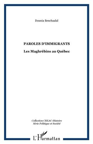Paroles d'immigrants : les Maghrébins au Québec