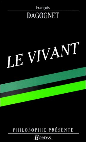 dagognet/le vivant np    (ancienne edition)