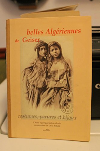Belles Algériennes de Geiser : costumes, parures et bijoux