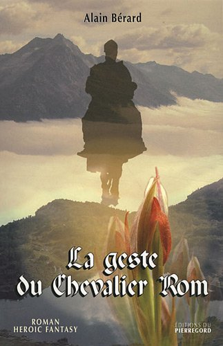 La geste du chevalier Rom : roman, héroic fantasy