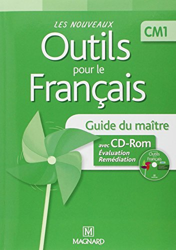 Les nouveaux outils pour le français, CM1 : guide du maître avec CD-ROM