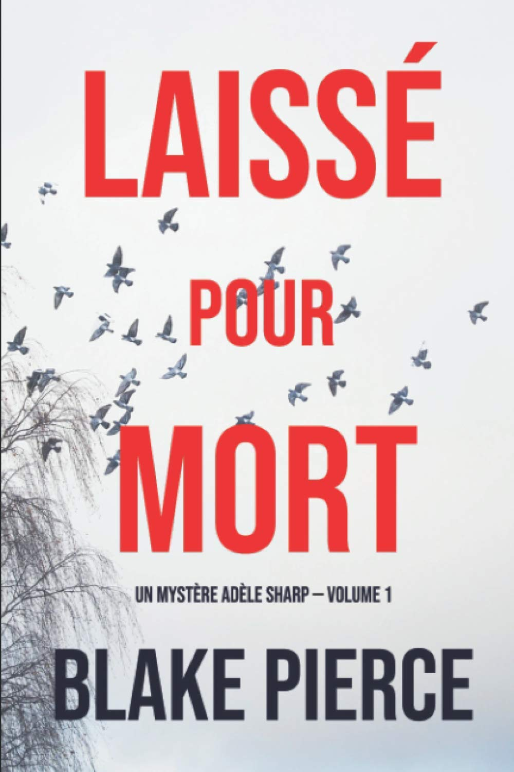Laissé pour mort (Un Mystère Adèle Sharp — Volume 1)