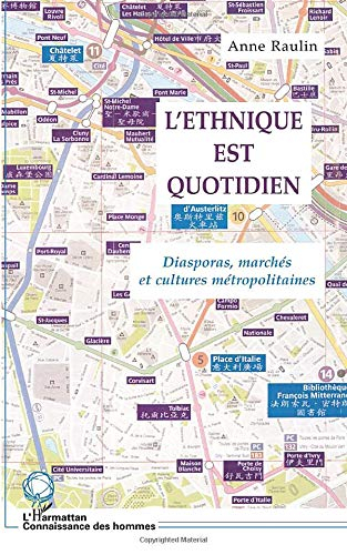 L'ethnique est quotidien : diasporas, marchés et cultures métropolitaines