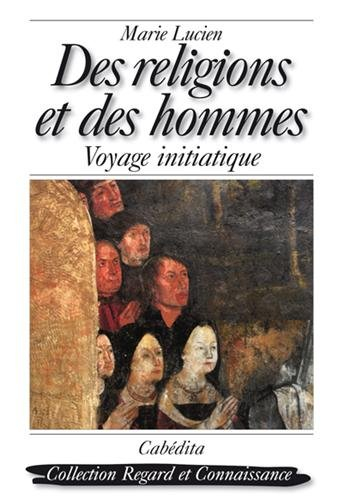 Des religions et des hommes : voyage initiatique