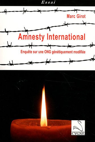 Amnesty international : enquête sur une ONG génétiquement modifiée
