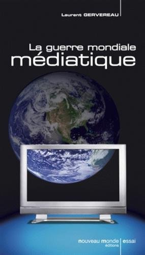 La guerre mondiale médiatique