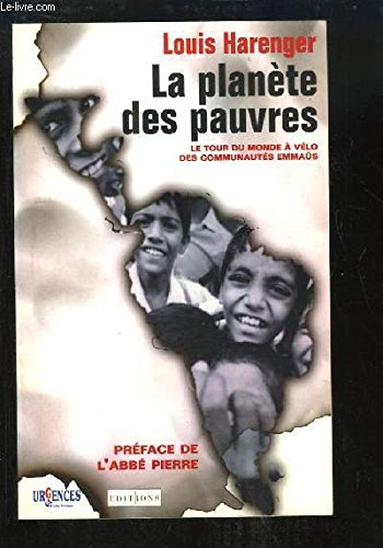 La planète des pauvres : voyage initiatique autour du monde à travers les communautés d'Emmaüs