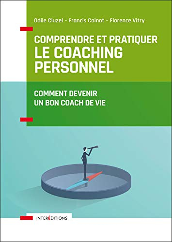 Comprendre et pratiquer le coaching personnel : comment devenir un bon coach de vie