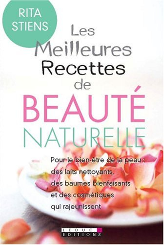 Les meilleures recettes de beauté naturelle : pour le bien-être de la peau : des baumes bienfaisants