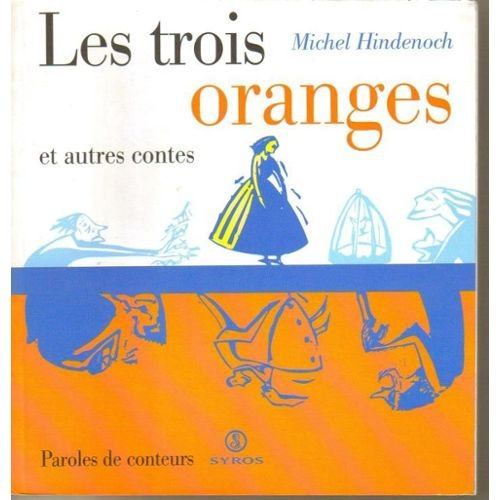 Les trois oranges : et autres contes