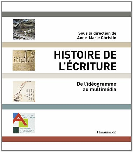 Histoire de l'écriture : de l'idéogramme au multimédia