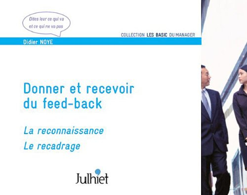Donner et recevoir du feed-back : la reconnaissance, le recadrage