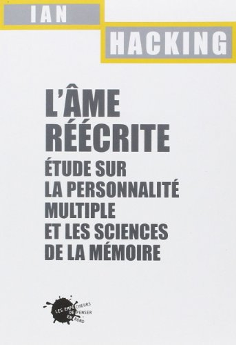 L'âme réécrite : étude sur la personnalité multiple et les sciences de la mémoire
