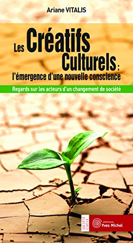Les créatifs culturels : l'émergence d'une nouvelle conscience : regards sur les acteurs d'un change