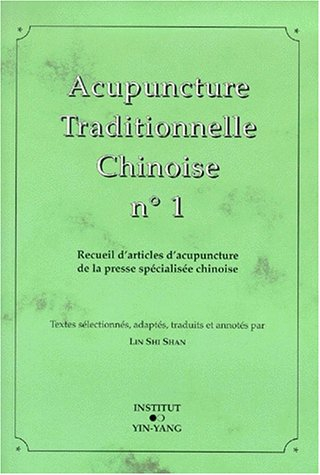 Acupuncture traditionnelle chinoise : recueil d'articles d'acupuncture de la presse spécialisée chin
