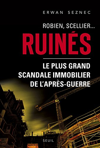 Robien, Scellier... ruinés : le plus grand scandale immobilier de l'après-guerre