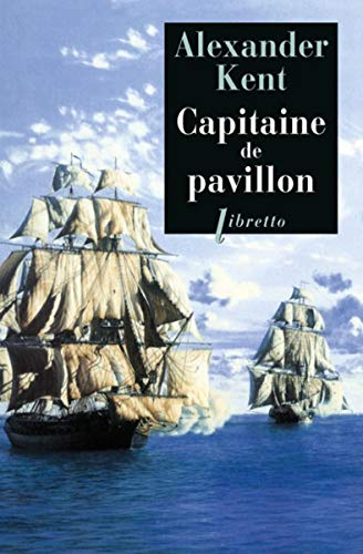 Une aventure de Richard Bolitho. Capitaine de pavillon
